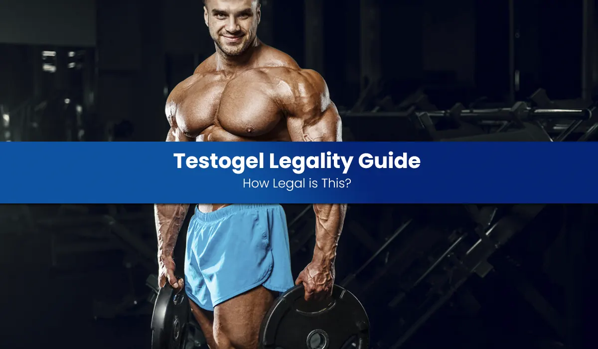 Testogel Legality Guide: How Legal is This?