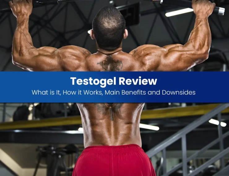 Testogel Review: What is It, How it Works, Main Benefits and Downsides